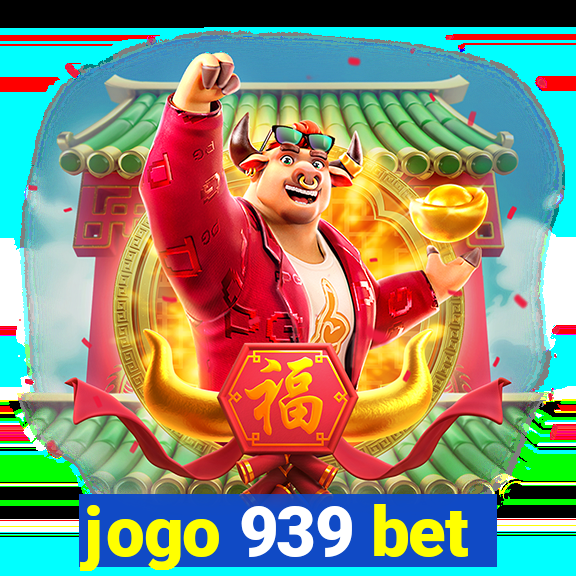 jogo 939 bet